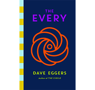 Books in the Media: The Every by Dave Eggers hits the spot