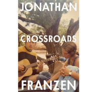 Books in the Media: Franzen's Crossroads heralded as his best yet