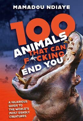 The Bookseller - Previews - 100 Animals That Can F*cking End You