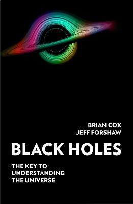 The Bookseller - Previews - Black Holes: The Key to Understanding the ...