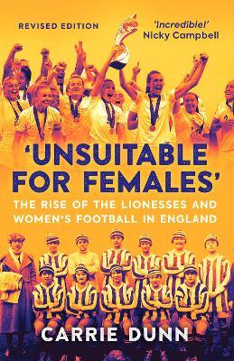 &#8216;Unsuitable for Females&#8217;: The Rise of the Lionesses and Women&#8217;s Football in England