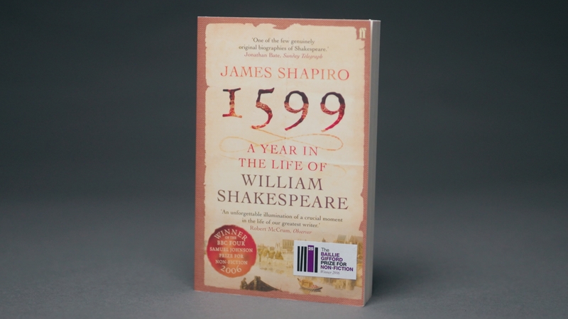 1599 A Year In The Life of William Shakespeare by James Shapiro