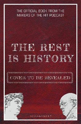 The Rest is History: The official book from the makers of the hit