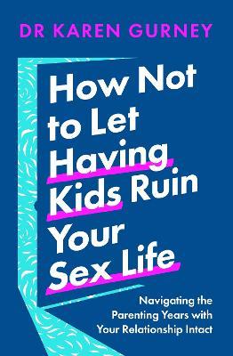 The Bookseller - Previews - How Not to Let Having Kids Ruin Your Sex