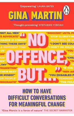 &#8220;No Offence, But...&#8221; How to Have Difficult Conversations for Meaningful Change