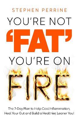 The Bookseller - Previews - You’re Not ‘Fat’, You’re on Fire