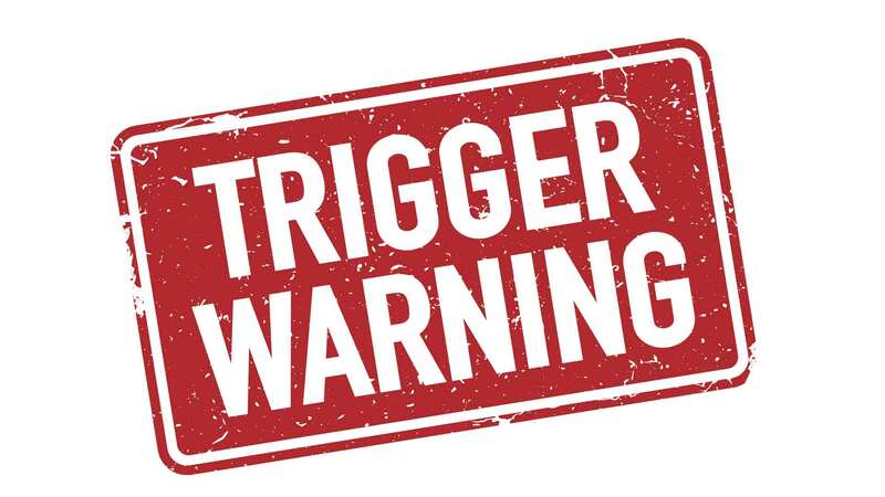 The case for trigger warnings