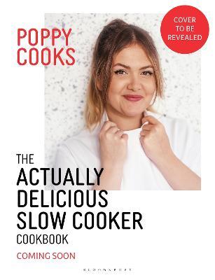 The Actually Delicious Slow Cooker Cookbook