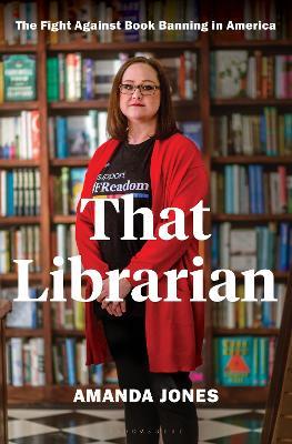 That Librarian: The Fight Against Book Banning in America