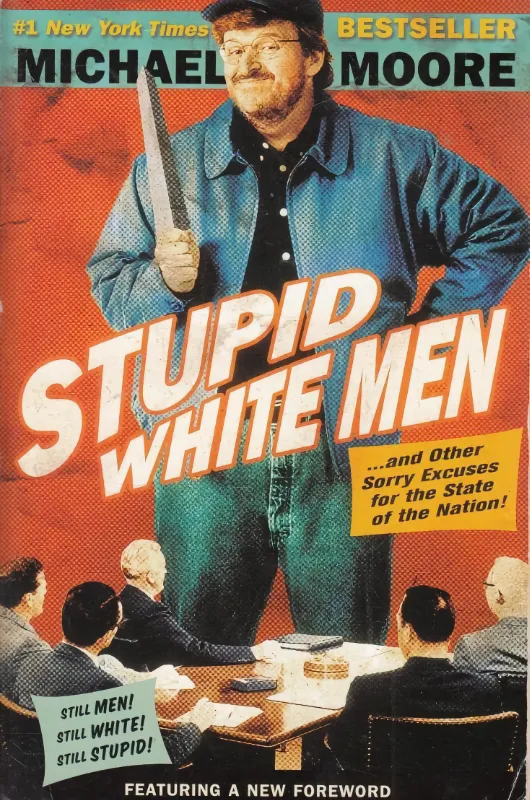 2003: Stupid White Men by Michael Moore