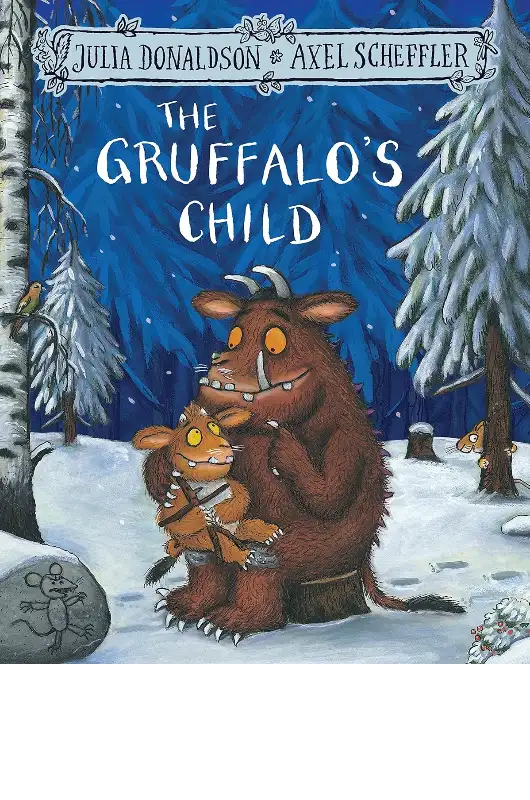 The Gruffalo's Child by Julia Donaldson and Axel Scheffler