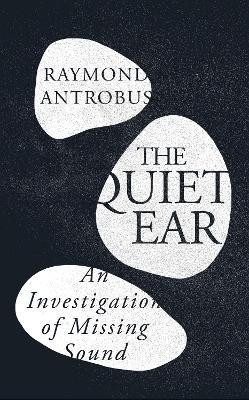 The Quiet Ear: An Investigation of Missing Sound