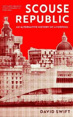 The Bookseller - Previews - Scouse Republic: An Alternative History of ...