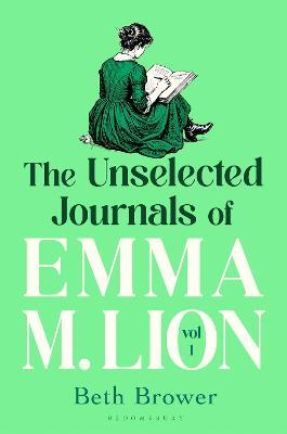 The Unselected Journals of Emma M Lion: Vol 1 