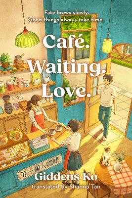 Caf&eacute;. Waiting. Love. 
