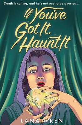 If You&#8217;ve Got It, Haunt It 