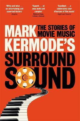 Mark Kermode&#8217;s Surround Sound: The Stories of Movie Music 