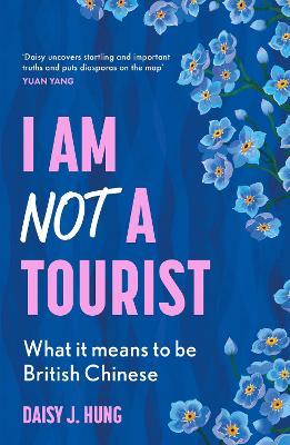 I Am Not a Tourist: What It Means to Be British Chinese