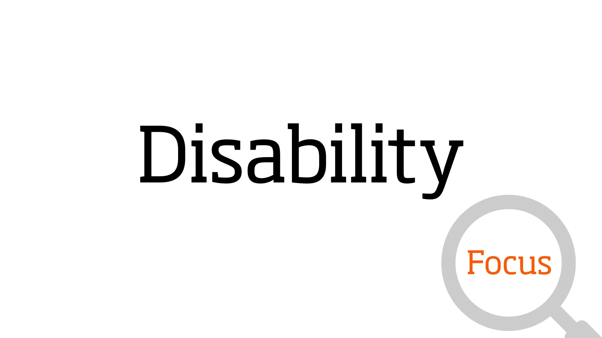 Disability Focus