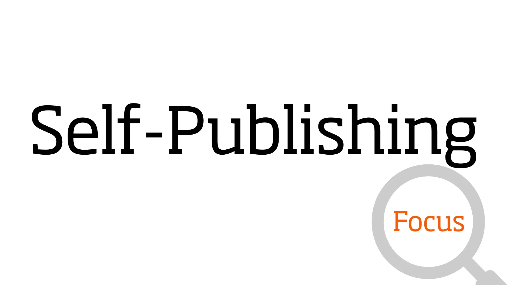 Self-Publishing Focus