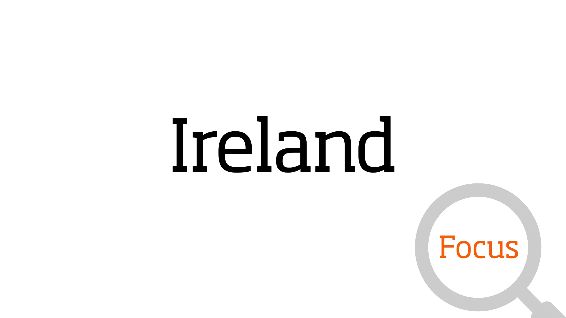 Ireland Focus