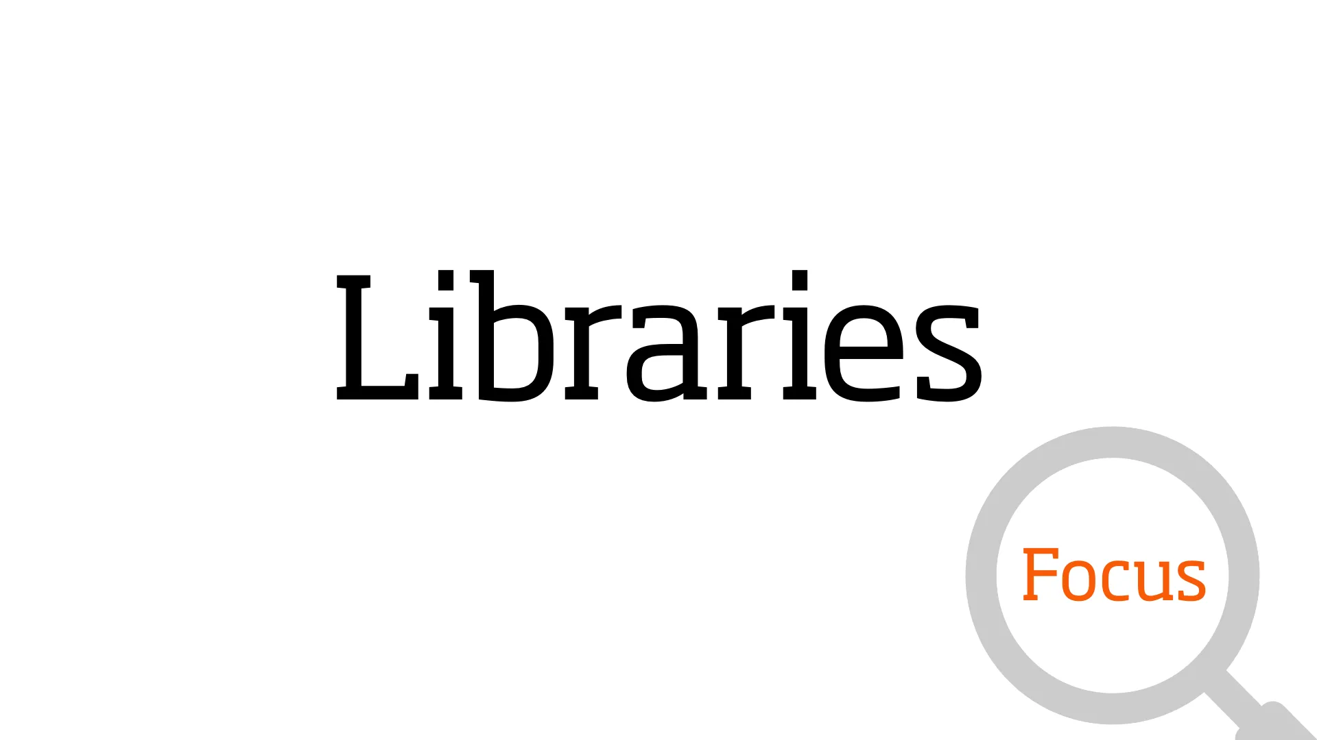 Libraries Focus